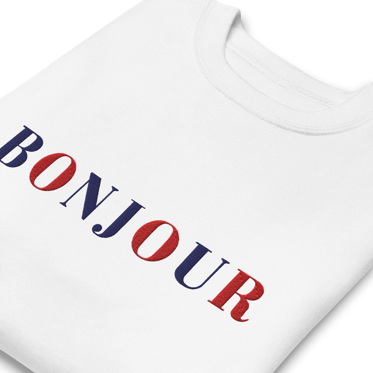 Bonjour Embroidery Unisex Premium Sweatshirt