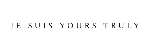 Je Suis Yours Truly